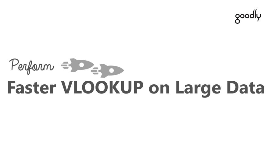 perform-faster-vlookups-on-large-data