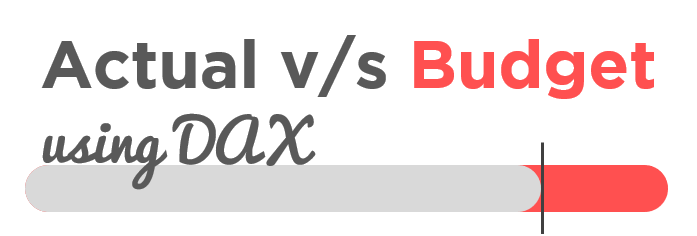Actual v/s Budget calculations using DAX - Goodly
